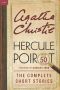 [Poirot: Omnibus Collection 01] • Hercule Poirot · the Complete Short Stories · A Hercule Poirot Collection With Foreword by Charles Todd (Hercule Poirot Mysteries)